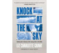 Knock at the Sky: Seeking God in Genesis After Losing Faith in the Bible