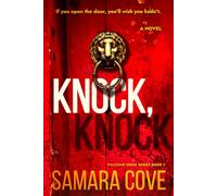 Knock, Knock: A gripping psychological thriller with unsettling secrets and twists you won’t see coming. (WELCOME HOME)