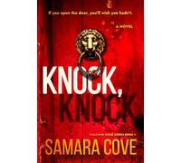 Knock, Knock: A gripping psychological thriller with unsettling secrets and twists you won’t see coming. (WELCOME HOME)