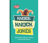 Knock Knock Jokes. 400+ Knock Knock and Silly Jokes For Kids And Adults.: Funniest Clean Kid-friendly Jokes.