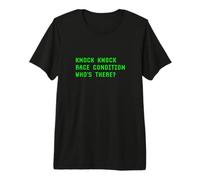 Knock Knock Race Condition ¿Quién está ahí programando diversión con el codificador? Camiseta Premium