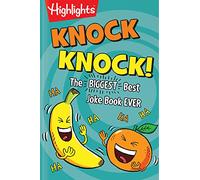 Knock Knock!: The BIGGEST, Best Joke Book EVER (Highlights Laugh Attack! Joke Books)