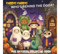 Knock! Knock! Who's Behind the Door? The Official Coloring Book: Color 31 Spooky-Cute Halloween Friends - A Trick-or-Treat Coloring Adventure for Kids Ages 3-8