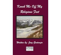 Knock Me Off My Religious Feet: The Journey Book Out-Takes featuring Joey-isms and Vinny-isms (The Journey into His Father's Heart)