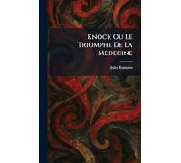 Knock Ou Le Triomphe De La Medecine