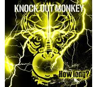 KNOCK OUT MONKEY - How Long ?