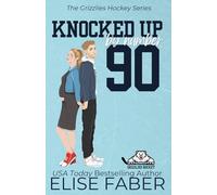 Knocked Up By Number Ninety (Grizzlies Hockey)