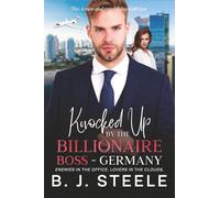 Knocked Up by the Billionaire Boss - Germany: Enemies in the Office. Lovers in the Clouds.