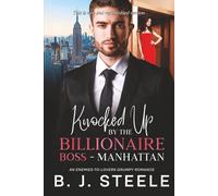 Knocked Up by the Billionaire Boss - Manhattan: An Enemies-to-Lovers Grumpy Romance