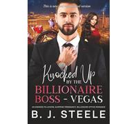 Knocked Up by the Billionaire Boss - Vegas: An Enemies-to-Lovers, Surprise Pregnancy, Billionaire Office Romance (The Billionaire Boss Series with 8 ... released and ready for purchase. Click Here.)