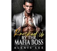 Knocked Up by the Mafia Boss: A Secret Baby One Night Stand Forced Proximity Office Mafia Romance (Forbidden Mafia Kings)