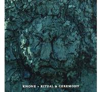 Knone - Ritual & Ceremony