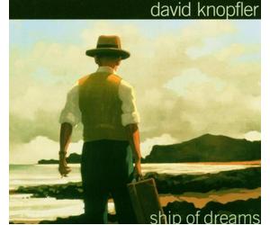 Knopfler David - Ship of Dreams