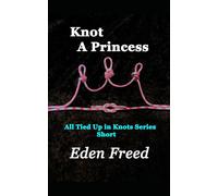 Knot a Princess (All Tied Up In Knots)
