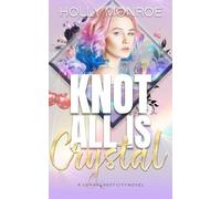 Knot All is Crystal (Lunarcrest City Omegaverse)