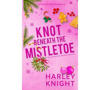 Knot Beneath the Mistletoe: A Holiday Omegaverse Romance (Whispering Grove)