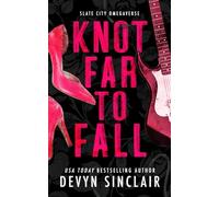 Knot Far to Fall [Alternate Cover Edition]: A Slate City Omegaverse Novella: 0.5