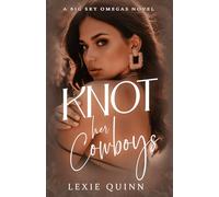 Knot Her Cowboys: A Big Sky Omegas Novel