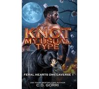 Knot My Usual Type: A Shifter Omegaverse Romance (Feral Hearts Omegaverse)