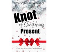Knot of Christmas Present: A Cozy Workplace Why Choose Omegaverse Romance: 2 (Knot a Christmas Carol)