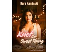 Knot the Sweet Thing: A Curvy Sweet Fated Mates Omegaverse Romance (Naughty Knots)