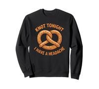 Knot Tonight I Have A Headache Comida Divertida Pretzel Sarcástico Sudadera