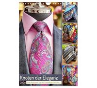 Knoten der Eleganz. Edle Krawatten für den Gentleman von Welt (Wandkalender 2026 DIN A4 hoch), CALVENDO Monatskalender: Meisterhafte Krawatten in eleganten Farben und Designs