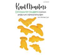 Knotmonsters auf Deutsch: Dinosaurier-Nuggets Edition amigurumi Häkelanleitungen (auf Deutsch)