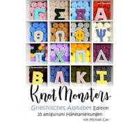 Knotmonsters auf Deutsch: Griechisches Alphabet Edition 25 amigurumi Häkelanleitungen (auf Deutsch)