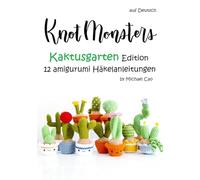 Knotmonsters auf Deutsch: Kaktusgarten Edition 12 amigurumi Häkelanleitungen (auf Deutsch)