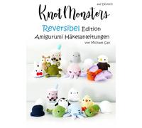Knotmonsters auf Deutsch: Reversibel Edition amigurumi Häkelanleitungen (auf Deutsch)