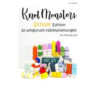 Knotmonsters auf Deutsch: Schule Edition 20 amigurumi Häkelanleitungen (auf Deutsch)