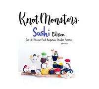 KnotMonsters: Cute & Delicious Food Amigurumi Crochet Patterns