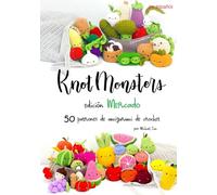 Knotmonsters: Edición de Mercado: 50 Patrones de Crochet Amigurumi