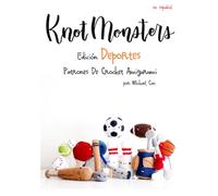 Knotmonsters: Edición Deportes: Patrones De Crochet Amigurumi