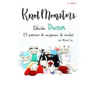 Knotmonsters Edición Doctor: 23 patrones de amigurumi de crochet