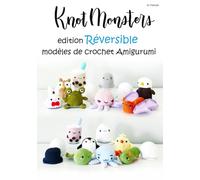 Knotmonsters en français: Édition Réversible modèles de crochet Amigurumi (en français)