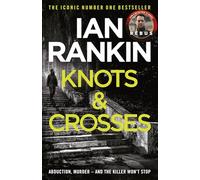 Knots And Crosses – La serie superventas nº1 que inspiró REBUS (Una novela de Rebus)