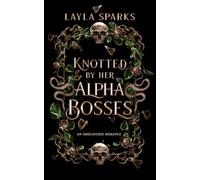 Knotted by Her Alpha Bosses: An Omegaverse Reverse Harem Romance