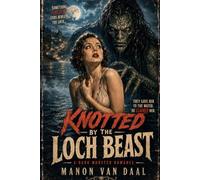 Knotted By The Loch Beast: A Highland Monster Romance (Devoted Monsters)