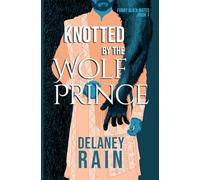 Knotted by the Wolf Prince: MM Furry Alien Romance (Delaney's Furry Alien Mates)