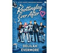 Knottingley Ever After: A Cozy Hockey Omegaverse Romance (Pucking Knot League)