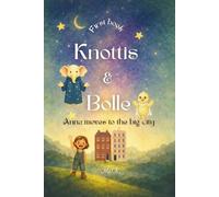 Knottis and Bolle: Anna moves to the big city: 1