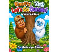 Knotty and Yeti Coloring book 'Let's Go Outside': A Bigfoot coloring adventure for younger children (Knotty and Friends)