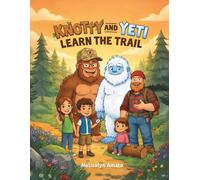 Knotty and Yeti Learn the Trail (Knotty and Friends)