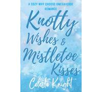 Knotty Wishes & Mistletoe Kisses: A Cozy Why Choose Omegaverse Romance