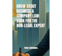 KNOW ABOUT BUSINESS & COMPANY LAW: BOOK FOR THE NON-LEGAL EXPERT