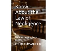 Know About the Law of Negligence: Book for the Non-Legal Expert