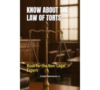 Know About the Law of Torts: Book for the Non-Legal Expert