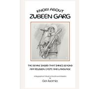Know About Zubeen Garg: The Devine Sword That Shines Beyond Any Religion, Caste and Language